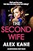 The Second Wife: A pulse-pounding crime thriller that will keep you on the edge of your seat