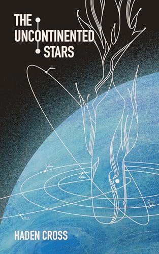 The Uncontinented Stars (Kindle Edition)