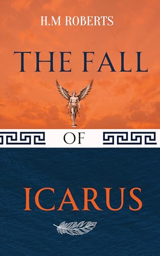 Fall of Icarus: Epic retelling of Classic Greek myth (Myths Reborn)