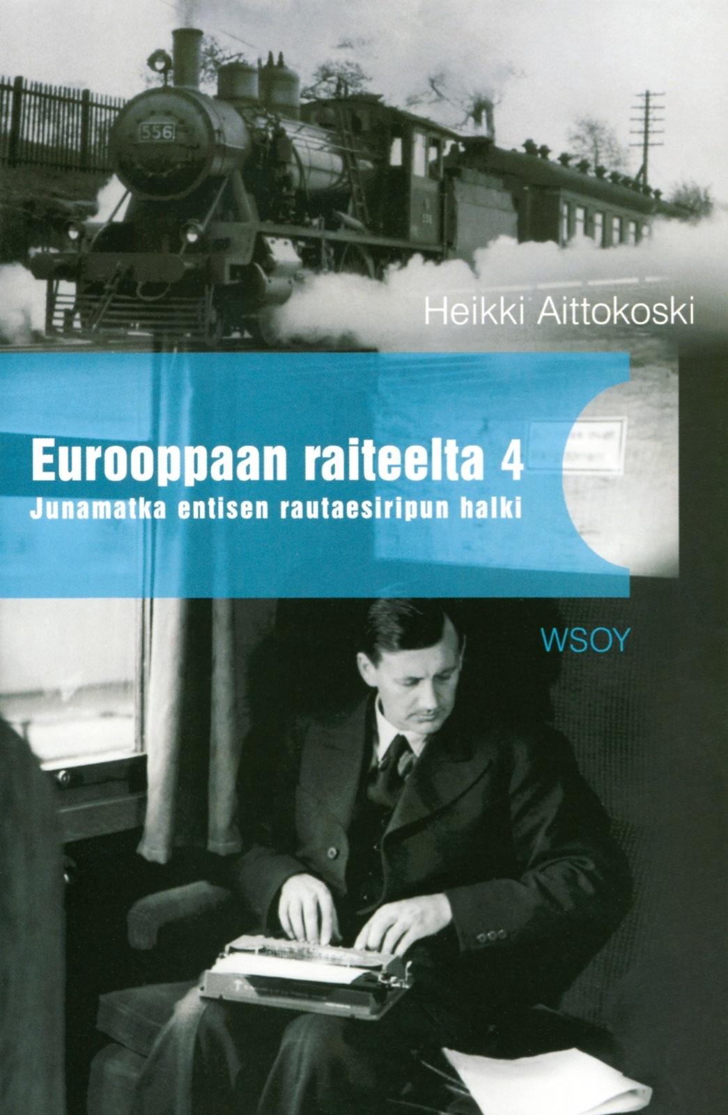 Euroopan raiteilta 4 - Junamatka entisen rautaesiripun halki