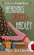 Hearing Little Hadley (Littles of Rawhide Ranch Book 5)