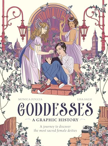 Goddesses: A Graphic History: A journey to discover the most sacred female deities (Graphic MBS)