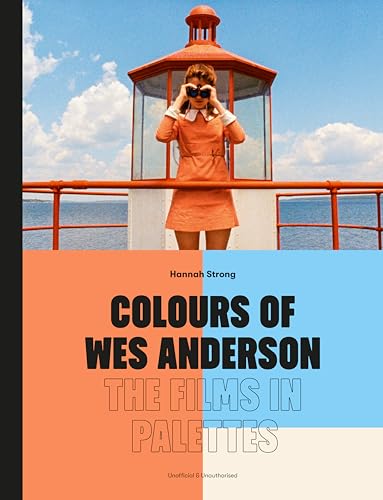 Colours of Wes Anderson: The Films in Palettes (Kindle Edition)