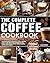The Complete Coffee Cookboo...
