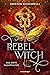 Rebel Witch (Der rote Nachtfalter, #2)