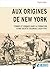 Aux origines de New York by Virginie Adane