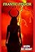 Frantic Terror: Volume Thre...