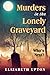 Murders in the Lonely Graveyard by Elizabeth Upton