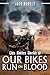 This Rotten World: Our Bike...