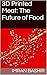 3D Printed Meat: The Future...