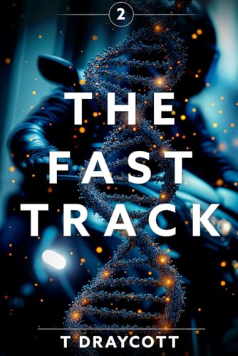 The Fast Track 2: A Gripping Adventure in a Post-Truth Future (The Dance of Truth and Lies)