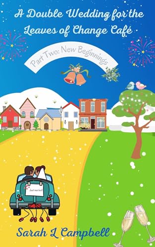A Double Wedding for the Leaves of Change Café : Part Two New Beginnings (The Leaves of Change Café Series, #4)