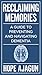 Reclaiming Memories: A Guid...