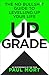 Upgrade: The No-Bullsh*t Guide to Levelling Up Your Life