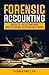 FORENSIC ACCOUNTING: GUIDE ...