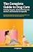 The Complete Guide to Dog C...