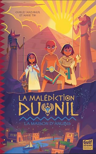 La Malédiction du Nil - Tome 1 La Maison d'Anubis (Kindle Edition)