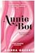 Annie Bot by Sierra Greer