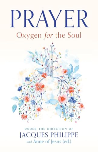 Prayer: Oxygen for the Soul (Paperback)