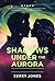 SHADOWS UNDER THE AURORA