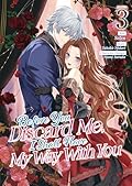 Before You Discard Me, I Shall Have My Way With You (Manga) Vol. 3
