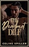 The Deadbeat DILF by Celine Spiller