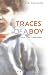 Traces of a Boy: Reflections of the Unfathomable