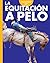 Curiosidad por la equitacion a pelo (Spanish Edition)