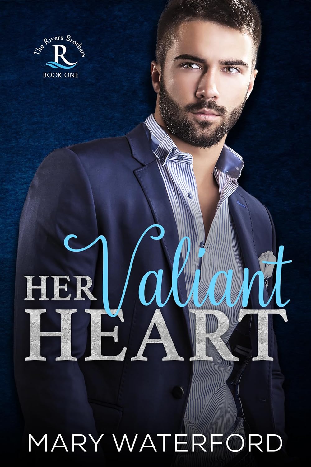 Her Valiant Heart (The Rivers Brothers #1)