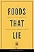Foods That Lie: How to Stop...