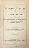 Incidents in the Life of Albert Colby by Albert Colby