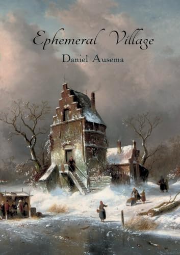 Ephemeral Village (Coffee Table Chapbook)