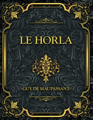 Le Horla: Guy de Maupassant (French Edition)