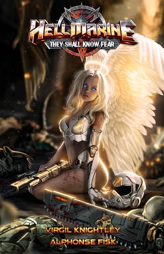 Hellmarine: They Shall Know Fear (Hellmarine: A Slice-of-Demon Military Sci-Fi Epic Book 1)