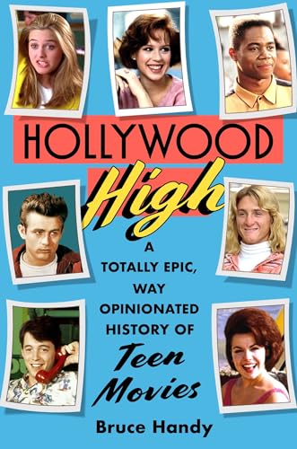 Portada de Hollywood High: A Totally Epic, Way Opinionated History of Teen Movies, de Bruce Handy