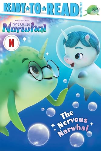 The Nervous Narwhal: Ready-to-Read Pre-Level 1 (DreamWorks Not Quite Narwhal)