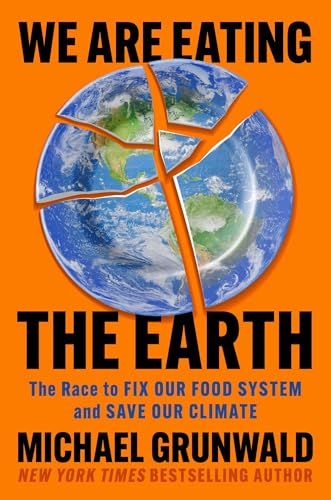 We Are Eating the Earth: The Race to Fix Our Food System and Save Our Climate (Hardcover)