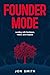 Founder Mode: Leading with Resilience, Vision, and Purpose
