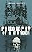 Philosophy of a Murder by Michael Khaletsky Philosophy of a Murder by Michael Khaletsky