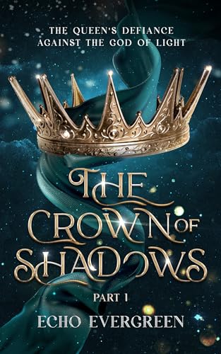 The Queen's Defiance against The God of Light (The Crown of Shadows #1)