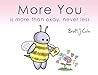 More You: is more than okay, never less (Teach to Care Books)
