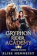 Second Chance (Gryphon Rider Academy #1)