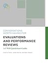 Conversations Worth Having for Evaluations and Performance Reviews: A CWH QuickStart Guide (CWH QuickStart Guides)
