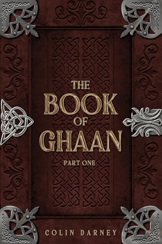 The Book of Ghaan: Part One (Kindle Edition)