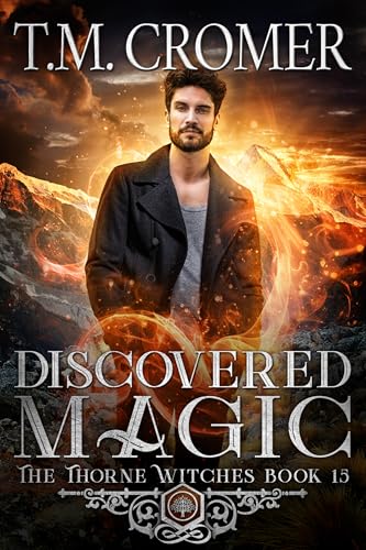 Discovered Magic (The Thorne Witches, #15)