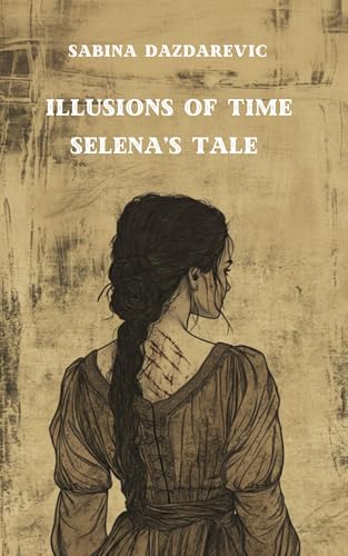 Illusions of Time: Selena's Tale (Kindle Edition)