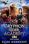 Wild Flight (Gryphon Rider Academy, #4) Wild Flight (Gryphon Rider Academy, #4)