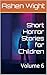 Short Horror Stories for Ch...