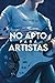No apto para artistas (Spanish Edition)
