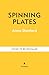 Spinning Plates by Anna Stanford